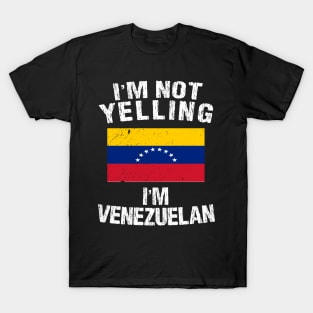 im not yelling im Venezuelan T-Shirt